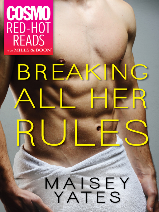 Title details for Breaking All Her Rules by Maisey Yates - Available